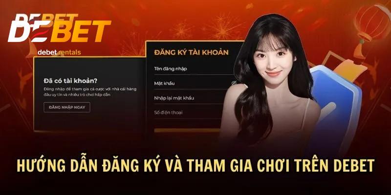 DEBET 15 Hướng dẫn đăng ký tham gia Debet