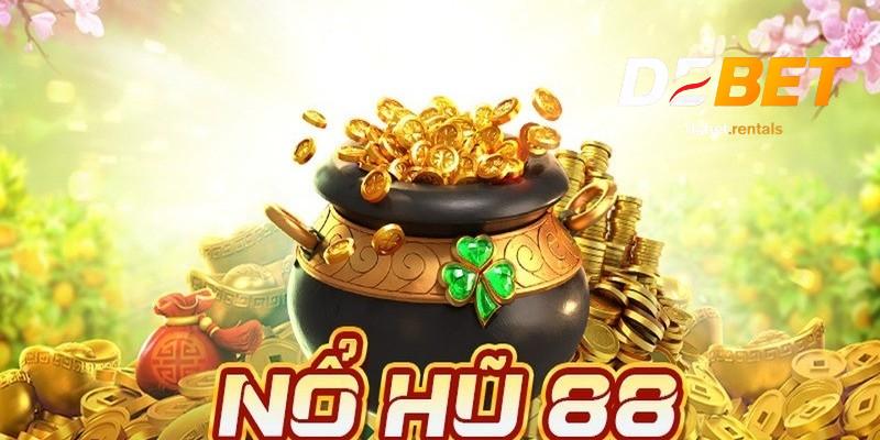 Nổ Hũ 88 Debet – Giải trí thả ga, trúng thưởng liền tay! 1 nổ hũ 88 debet