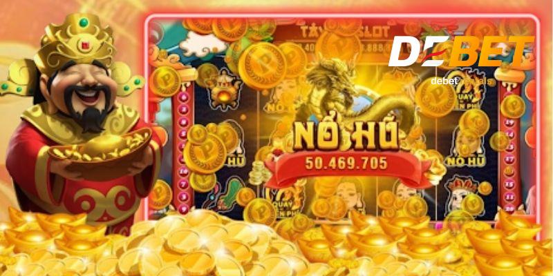 Nổ Hũ Thần Tài tại Debet – Trải nghiệm game quay hũ đỉnh cao 1 nổ hũ thần tài debet